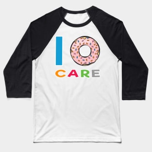 I Donut Care - Funny Donut Pun Baseball T-Shirt